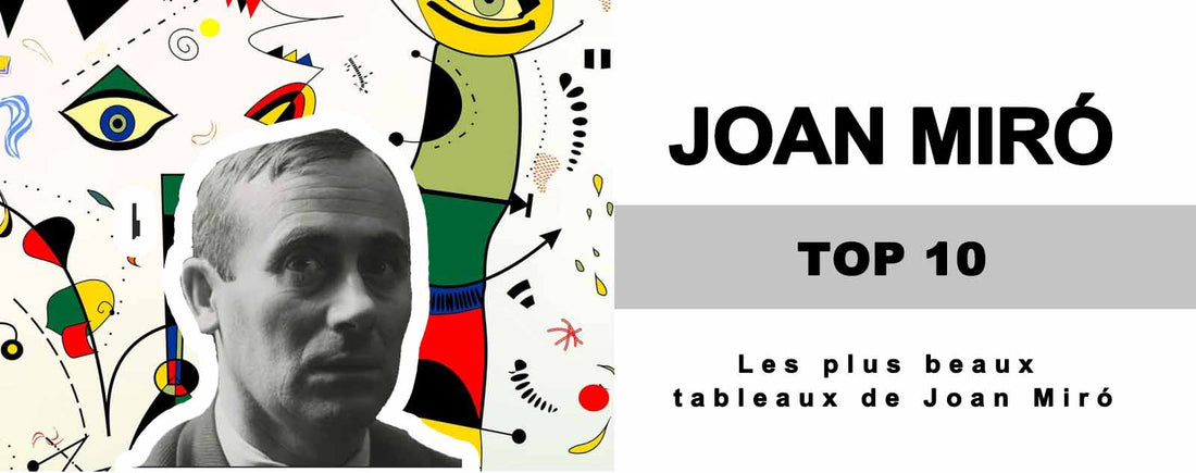 Top 10 des tableaux de Joan Miró