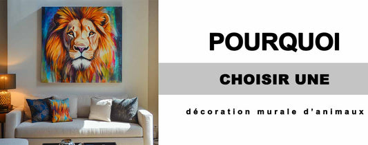 Pourquoi choisir une décoration murale animaux pour votre intérieur ?