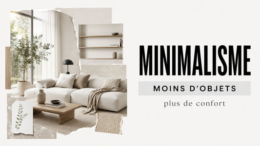 Minimalisme : Pourquoi moins d'objets peut apporter plus de confort